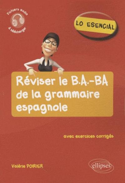 Image de Lo esencial. Réviser le B.A.-BA de la grammaire espagnole