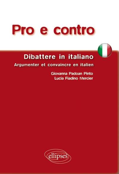 Image de Pro e contro. Dibattere in Italiano. Argumenter et convaincre en italien