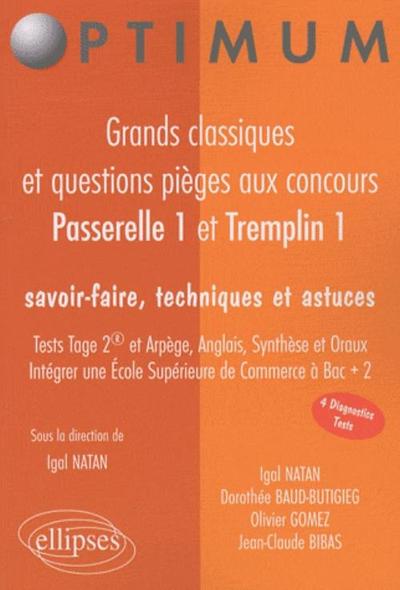 Image de Grands classiques et questions pièges aux concours Passerrelle 1 et Tremplin. Tests Tage2 et Arpège, Anglais, Synthèse et Oraux. Savoir-faire, techniques et astuces. Intégrer une École Supérieure de Commerce à Bac + 2