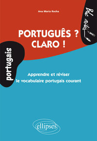 Image de Portugais • Português ? Claro ! • Apprendre et réviser le vocabulaire portugais courant • niveau 1