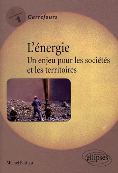 Picture of L'énergie. Un enjeu pour les sociétés et les territoires