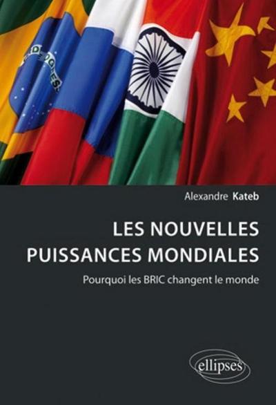 Picture of Les nouvelles puissances mondiales. Pourquoi les BRIC changent le monde