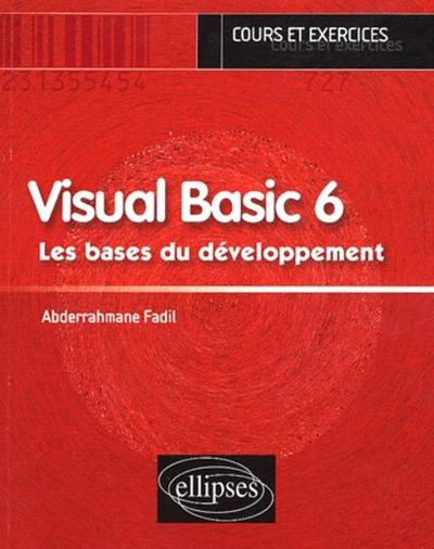 Picture of Visual Basic 6 - Les bases du développement - Cours et exercices