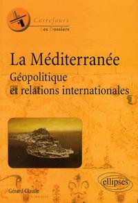 Picture of La Méditerranée. Géopolitique et relations internationales
