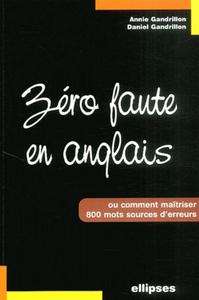 Picture of Zéro faute en anglais - Comment maîtriser 800 mots sources d'erreur
