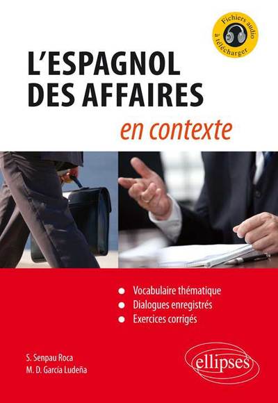 Image de L'espagnol des affaires en contexte (Vocabulaire thématique, dialogues enregistrés, exercices corrigés) [avec fichiers audio]