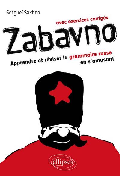 Image de Zabavno. Apprendre et réviser la grammaire russe en s'amusant - avec exercices corrigés