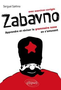 Image de Zabavno. Apprendre et réviser la grammaire russe en s'amusant - avec exercices corrigés
