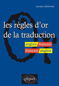 Image de Les règles d'or de la traduction - anglais-français / français-anglais