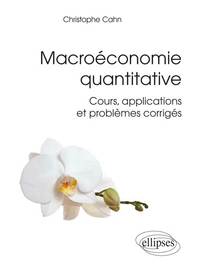 Picture of Macroéconomie quantitative. Cours, applications et problèmes corrigés