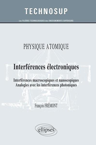 Image de PHYSIQUE ATOMIQUE - Interférences électroniques - Interférences macroscopiques et nanoscopiques. Analogies avec les interférences photoniques (Niveau B)
