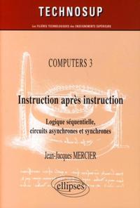 Picture of Instruction après instruction. Computers 3. Structure des ordinateurs