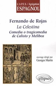 Image de Fernando de Rojas, La Celestina. Comedia o tragicomedia de Calisto y Melibea