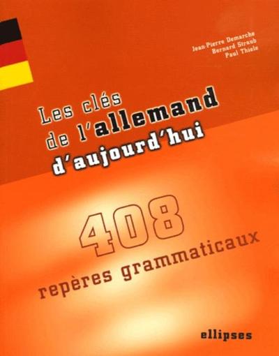 Image de Les clés de l'allemand d'aujourd'hui - 408 repères grammaticaux