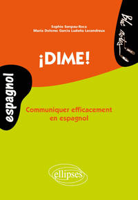 Image de ¡Dime! Communiquer efficacement en espagnol (niveau 2)