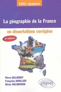 Picture of La géographie de la France en dissertations corrigées - 3e édition mise à jour