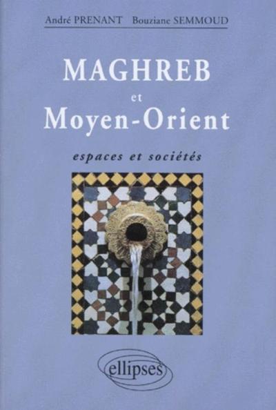 Picture of Maghreb et Moyen-Orient : espaces et sociétés
