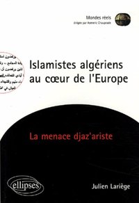Picture of Islamistes algériens au cœur de l’Europe - La menace djaz'ariste