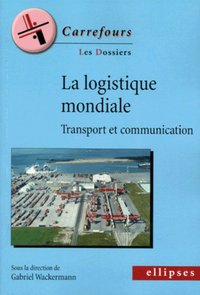 Picture of La logistique mondiale - Transport et communication
