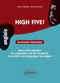 Image de Anglais. High Five!. Vocabulaire thématique. Pour enfin maîtriser le vocabulaire incontournable de l’actualité et enrichir son expression. (niveau 2)