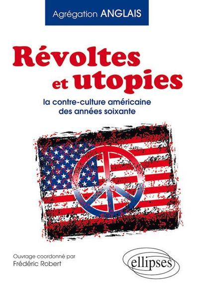 Image de Révoltes et utopies : la contre-culture américaine des années soixante