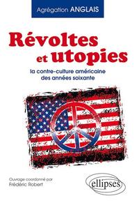 Image de Révoltes et utopies : la contre-culture américaine des années soixante