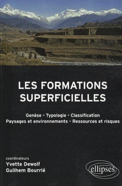 Picture of Les formations superficielles. Génèse - typologie - Classification - Paysages et environnements - ressources et risques