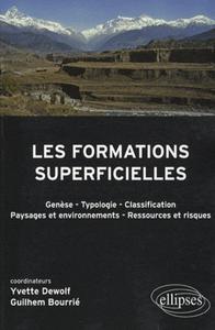 Picture of Les formations superficielles. Génèse - typologie - Classification - Paysages et environnements - ressources et risques