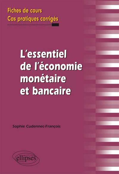 Picture of L'essentiel de l'économie monétaire et bancaire. Fiches de cours et cas pratiques corrigés