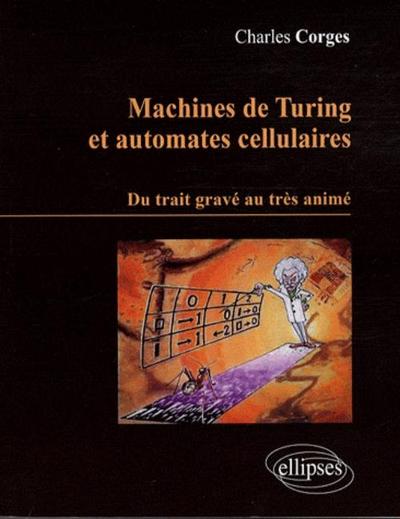 Image de Machines de Turing et Automates cellulaires. Du trait gravé au très animé