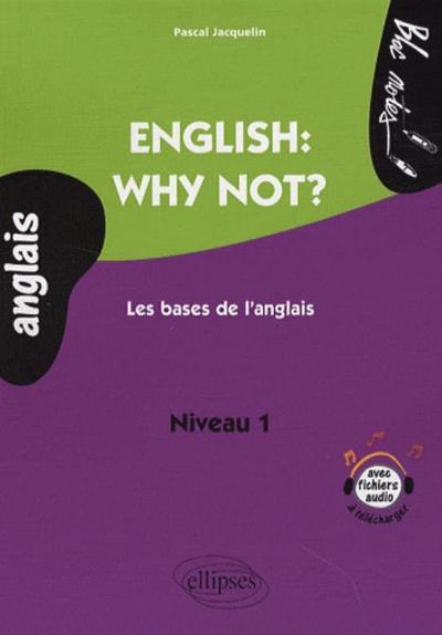 Picture of English: why not? Les bases de l'anglais. Niveau A1