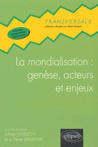 Picture of La mondialisation : genèse, acteurs et enjeux