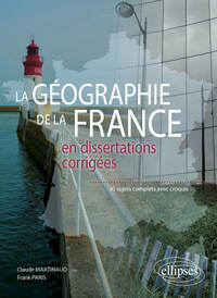 Picture of Géographie de la France en dissertations corrigées - 30 sujets complets avec croquis