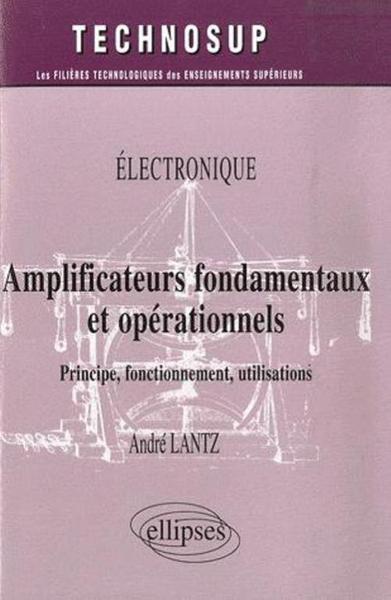 Picture of Amplificateurs fondamentaux et opérationnels. Principe, fonctionnement, utilisations