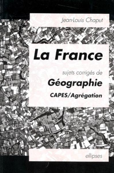 Picture of La France - Sujets corrigés de géographie