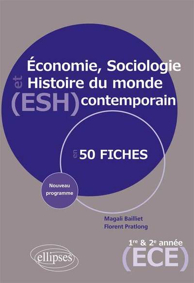Picture of Économie, Sociologie et Histoire du monde contemporain (ESH) - nouveau programme 1re et 2e année prépa ECE en 50 fiches