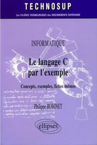 Picture of Le langage C par l'exemple - Concepts, exemples, fiches mémos - Informatique - Niveau A