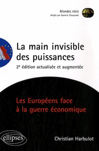 Picture of La main invisible des puissances. Les Européens face à la guerre économique. 2e édition