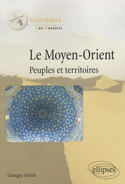 Picture of Le Moyen-Orient. Peuples et territoires