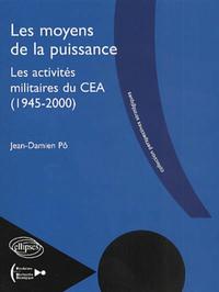 Image de Les moyens de la puissance - Les activités militaires du C.E.A - 1945-2000