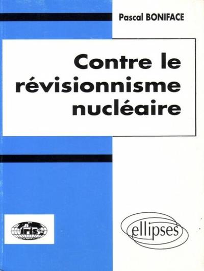 Picture of Contre le révisionnisme nucléaire
