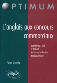Image de L'anglais aux concours commerciaux (Méthode de l'écrit et de l'oral, notions de civilisation, annales corrigées)