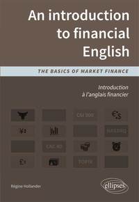 Image de Introduction à l'anglais financier. An introduction to financial English. The basics of market finance