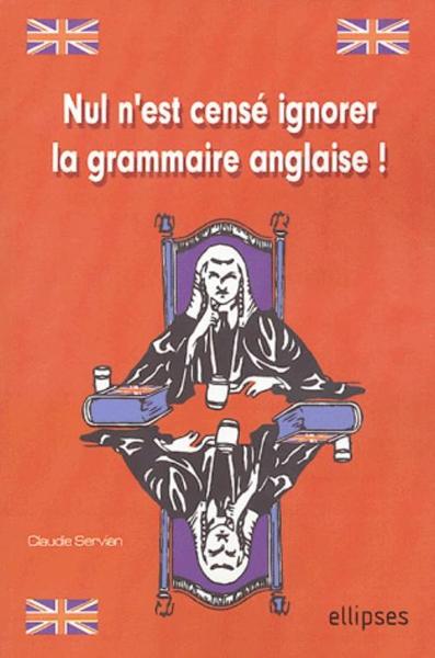 Picture of Nul n'est censé ignorer la Grammaire anglaise