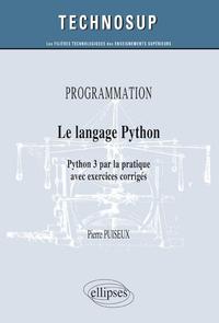 Image de PROGRAMMATION - Le langage Python - Python 3 par la pratique avec exercices corrigés (Niveau B)