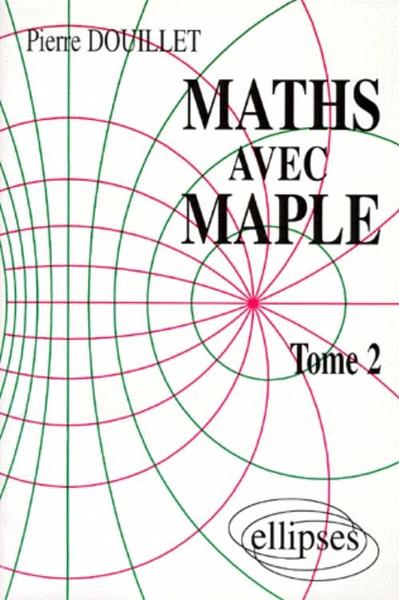 Picture of Mathématiques avec MAPLE - Tome 2