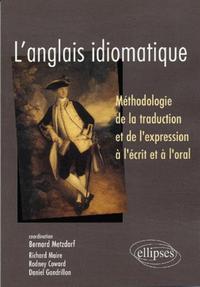 Image de L'anglais idiomatique - Méthodologie de la traduction et de l'expression à l'écrit et à l'oral