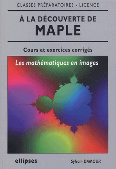 Picture of À la découverte de Maple, les mathématiques en images