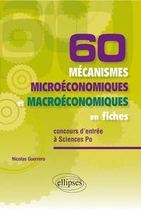 Picture of 60 mécanismes microéconomiques et macroéconomiques en fiches • spécial concours d’entrée à Sciences Po