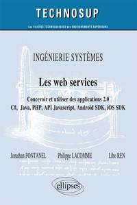Image de INGÉNIERIE SYSTÈMES - Les web services - Concevoir et utiliser des applications 2.0 - C#, Java, PHP, API JavScript, Androïd SDK, iOS SDK … (niveau C)